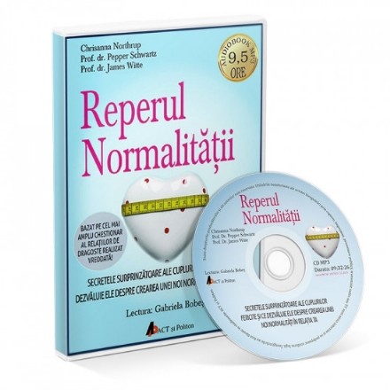 Reperul normalitatii - Secretele surprinzatoare ale cuplurilor fericite si ce dezvaluie ele despre crearea unei noi normalitati in relatia ta (Audiobook)