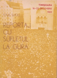 Reportaj cu sufletul la gura (Timisoara, 16-22 decembrie 1989) - traseele revolutiei