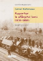 REPORTER LA SFARSITUL LUMII (1978-1988) - Nonfictiuni