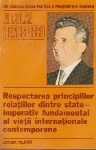 Respectarea Principiilor Relatiilor dintre State - Imperativ Fundamental al Vietii Internationale Contemporane