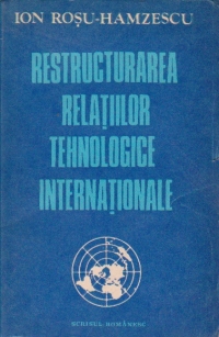 Restructurarea relatiilor tehnologiilor internationale