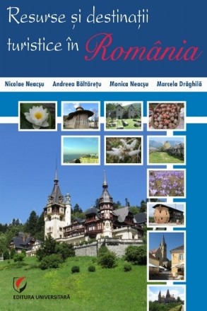 Resurse si destinatii turistice in Romania