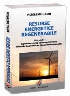 Resurse energetice regenerabile. Ghid practic de proiectare, montaj, exploatare si intretinere a sistemelor de