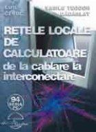 Retele locale de calculatoare-de la cablare la interconectare (ed.revizuita si compl.