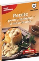 Retete pentru sarbatori si mese festive