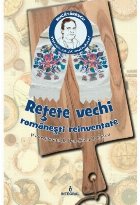 Retete vechi romanesti reinterpretate