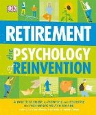 Retirement The Psychology Of Reinvention