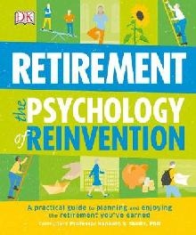 Retirement The Psychology Of Reinvention