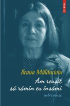 reuşit să rămîn însămi (interviuri)