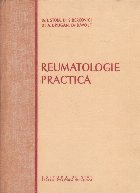 Reumatologie Practica - Cu 168 figuri, 99 scheme si 2 planse colorate