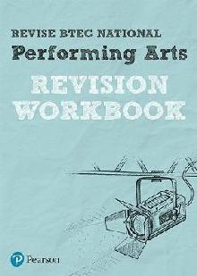 Revise BTEC National Performing Arts Revision Workbook