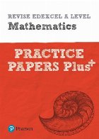 Revise Edexcel A level Mathematics Practice Papers Plus