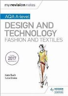 My Revision Notes: AQA A-Level Design and Technology: Fashio