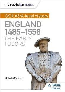 My Revision Notes: OCR AS/A-level History: England 1485-1558