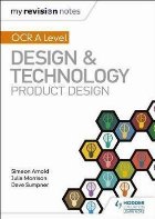 My Revision Notes: OCR AS/A Level Design and Technology: Pro