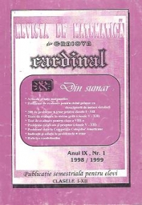 Revista de matematica Cardinal, Nr. 1  1998/1999 - Publicatie semestriala pentru elevi, Clasele I-XII