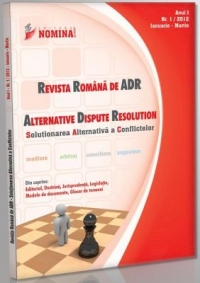 Revista Romana de ADR nr. 1/2012 - Alternative Dispute Resolution / Solutionarea Alternativa a Conflictelor (Mediere, Arbitraj, Conciliere, Negociere)