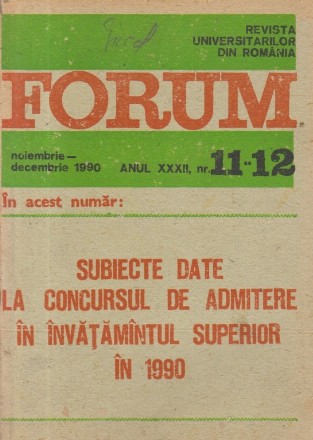 Revista Universitarilor din Romania - Forum, Nr. 11-12/1990 - Subiecte date la Concursul de admitere in invatamantul superior in 1990