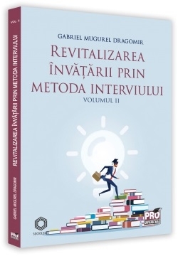 Revitalizarea învăţării prin metoda interviului - Vol. 2 (Set of:Revitalizarea învăţării prin metoda interviuluiVol. 2)