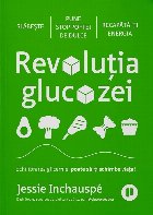 Revolutia glucozei Echilibrarea glicemiei poate