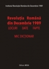 Revolutia Romana din Decembrie 1989-locuri .date.fapte-mic dictionar-