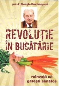 Revolutie in bucatarie - reinvata sa gatesti sanatos (Prima carte de gastronomie nutritionala)