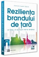 Rezilienţa brandului de ţară - Un pariu câştigat pentru România