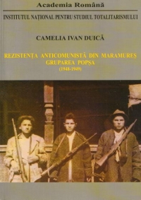 Rezistenta anticomunista din Maramures : Gruparea Popsa 1948-1949