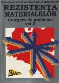 Rezistenta materialelor - Culegere de probleme, Volumul al II-lea