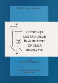 Rezistenta materialelor in 40 de teste tip grila rezolvate