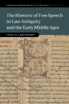 Rhetoric of Free Speech in Late Antiquity and the Early Midd
