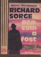 Richard Sorge asa cum fost