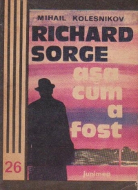 Richard Sorge asa cum a fost