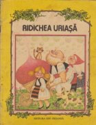 Ridichea uriasa - Dupa o poveste populara rusa