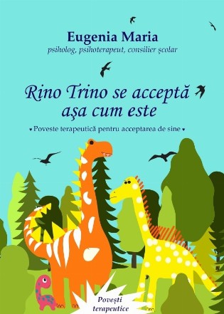 Rino Trino se acceptă aşa cum este : poveste terapeutică pentru acceptarea de sine