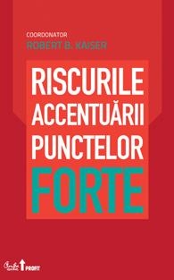 Riscurile accentuarii punctelor forte