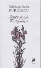 Risipa de a fi. Wastefulness