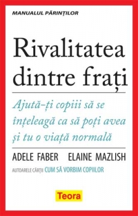 Rivalitatea dintre frati - Ajuta-ti copiii sa se inteleaga ca sa poti avea si tu o viata normala