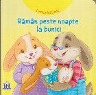 Rămân peste noapte la bunici