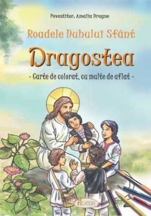 Roadele Duhului Sfant. Volumul 10: Dragostea. Carte de colorat cu multe de aflat