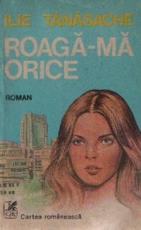 Roaga-ma orice - Roman