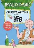 Roald Dahl\'s Creative Writing with The BFG: How to Write Spl