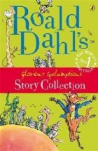 Roald Dahl\ Glorious Galumptious Story