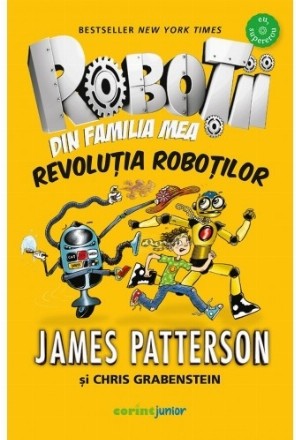 Roboţii din familia mea : revoluţia roboţilor