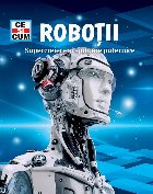 Roboţii : supercreiere şi ajutoare puternice