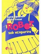 Robot sub acoperire