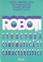 Roboti, structura cinematica si caracteristici