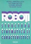 Roboti, structura cinematica si caracteristici