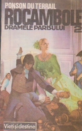 Rocambole 2. Dramele Parisului. Mostenirea misterioasa