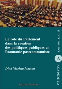 Le role du parlement dans la creation des politiques publiques en Roumanie postcommuniste